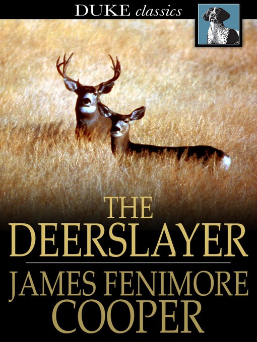 James Fenimore Cooper创作的The Deerslayer: Or, The First Warpath作品的详细信息 - 可供借阅